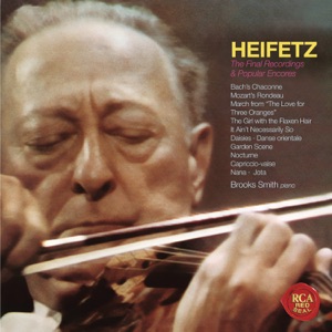 The Final Recordings & Popular Encores (Heifetz Remastered)