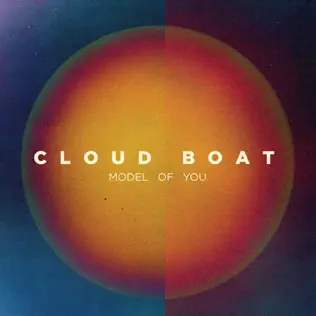 ladda ner album Cloud Boat - Model Of You