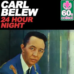 24 Hour Night (Remastered) - Single - Carl Belew 24 Hour Night (Remastered) - Single - Carl Belew