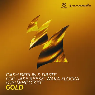 Gold (feat. Jake Reese, Waka Flocka & DJ Whoo Kid) - Single - Dash Berlin Gold (feat. Jake Reese, Waka Flocka & DJ Whoo Kid) - Single - Dash Berlin