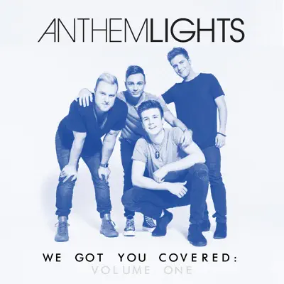 We Got You Covered, Vol. 1 - Anthem Lights