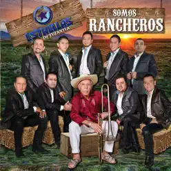 Somos Rancheros - Estrellas de Tuzantla
