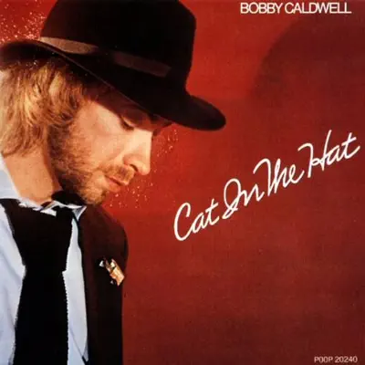 Cat in the Hat - Bobby Caldwell