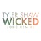 Wicked - Tyler Shaw lyrics