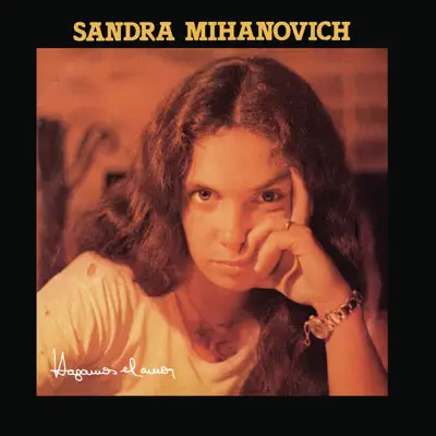 Hagamos el Amor - Sandra Mihanovich