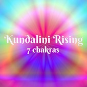 Kundalini Rising 7 Chakras - Chakra Maditation Balancing and Opening Peaceful Songs artwork