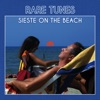 Rare Tunes: Sieste on the Beach