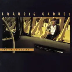 Photos de voyages (Remastered) - Francis Cabrel