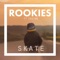 Skate (feat. Castro) - ROOKIES lyrics