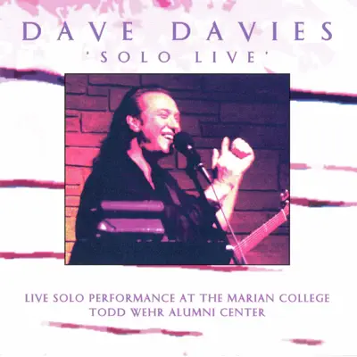 Solo Live: Live Solo Performance at the Marian College Todd Wehr Alumni Center - Dave Davies