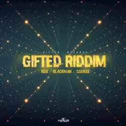 Gifted Riddim - EP - RDX Gifted Riddim - EP - RDX