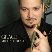 Grace (feat. Cyrus Chestnut, Rufus Reid & Gene Jackson) - Michael Dease