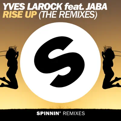 Rise Up (feat. Jaba) [The Remixes] - Single - Yves Larock