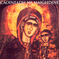 Noirin Ni Riain - Caoineadh Na Maighdine (Irish Traditional Religious Songs) artwork