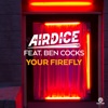 AirDice feat Ben Cocks - Your Firefly