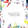 Montauk / She Can - Single album lyrics, reviews, download