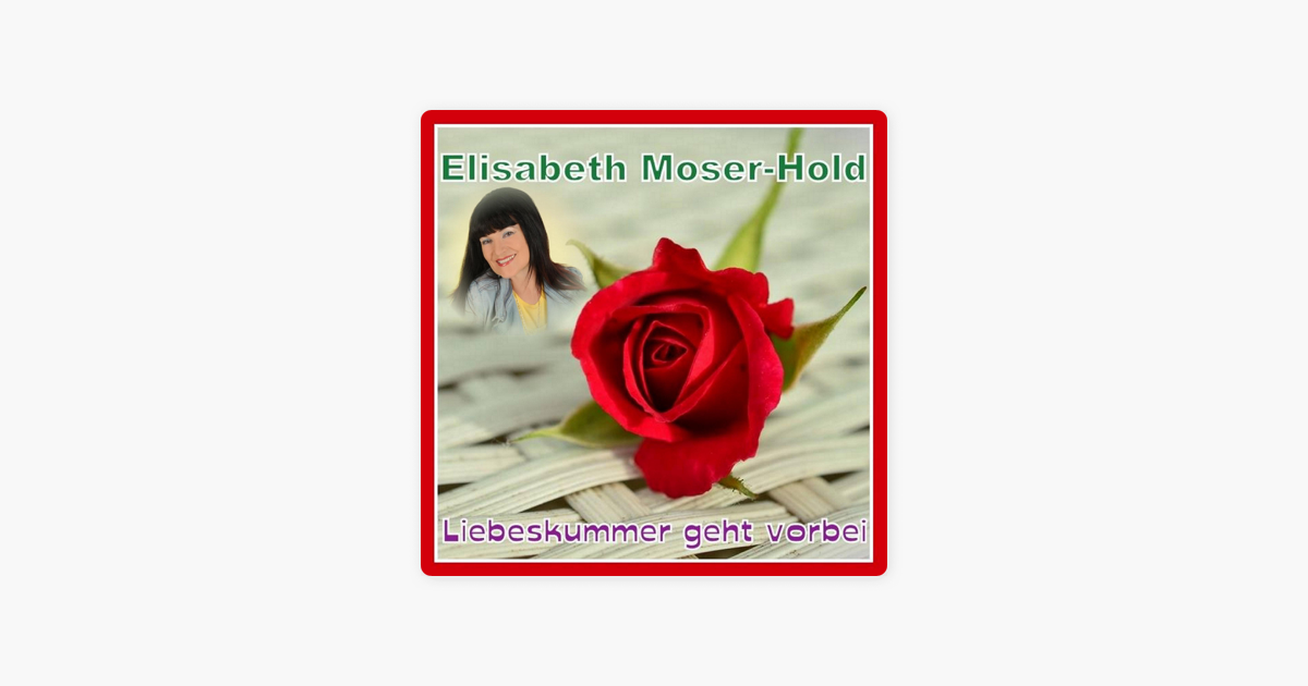 Liebeskummer Geht Vorbei Single By Elisabeth Moser Hold On Apple