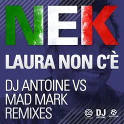 Laura Non C'è (DJ Antoine vs Mad Mark Remixes) - Nek