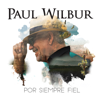 Por Siempre Fiel - Paul Wilbur