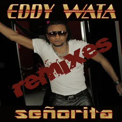 Señorita (Remixes) - Eddy Wata Señorita (Remixes) - Eddy Wata