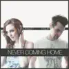 Stream & download Never Coming Home (feat. Kinley) - Single