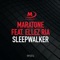 Sleepwalker (feat. Ellez Ria) - Maratone lyrics