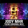 JODY MHR - Them!