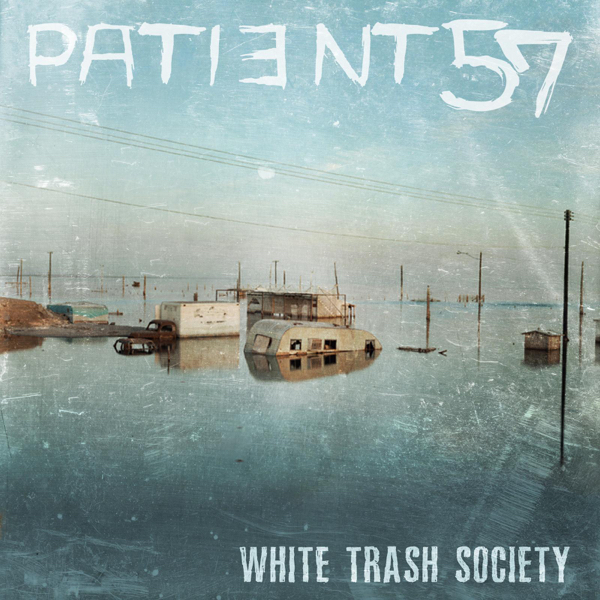 Patient 57 - White Trash Society [single] (2015)