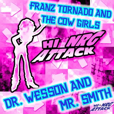 Dr Wesson And Mr Smith Extended Franz Tornado And The Cow Girls Shazam