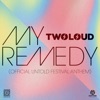 Twoloud - My Remedy (Official Untold Festival Anthem)