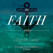 The Faith Series, Pt. 1: Attracting Trust, Confidence & Belief artwork