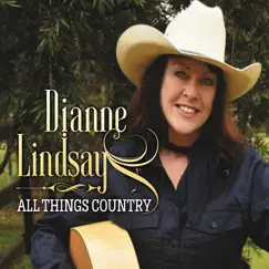 All Things Country by Dianne Lindsay album reviews, ratings, credits