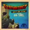 Ain't My Style (feat. John Turrell) - EP album lyrics, reviews, download