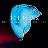 Schmelz - Christian Zehnder Quartett