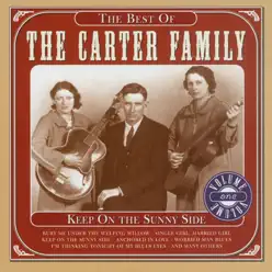 Keep on the Sunny Side - The Best of, Volume One - The Carter Family