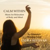 Calm Within: Music for Relaxation of Body and Mind