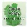 Songs 4 Worship: Tranquility