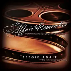 An Affair to Remember: Romantic Movie Songs of the 1950's - Beegie Adair An Affair to Remember: Romantic Movie Songs of the 1950's - Beegie Adair