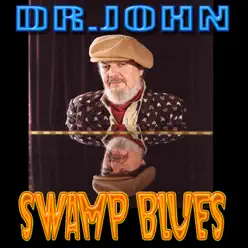 Swamp Blues - Dr. John