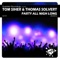 Party All Night Long (GSP Remix) - Tom Siher & Thomas Solvert lyrics