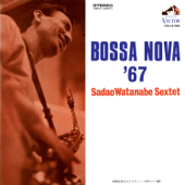 Bossa Nova '67 - Sadao Watanabe