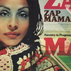 Ancestry In Progress (Bonus Track Version) - Zap Mama