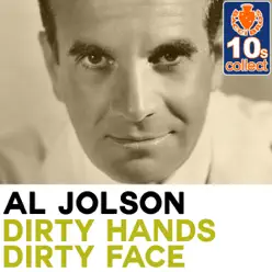 Dirty Hands Dirty Face (Remastered) - Single - Al Jolson