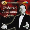 Historia musical de Roberto Ledesma - 40 Éxitos (feat. Orquesta de Pepe Delgado)