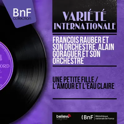 Une petite fille / L'amour et l'eau claire (Mono Version) - Single - Alain Goraguer et son Orchestre