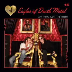 Anything 'Cept the Truth (Radio Edit) - Single - Eagles Of Death Metal