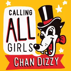 Calling All Girls - Single by Chan Dizzy album reviews, ratings, credits