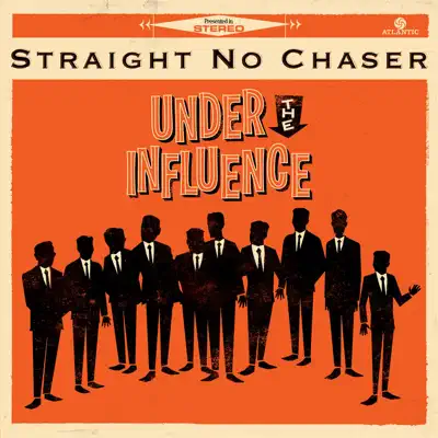 Under the Influence (Ultimate Edition) - Straight No Chaser