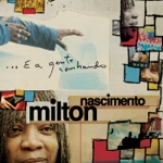 Milton Nascimento - Do Samba, do Jazz, do Menino, do Bueiro
