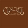 Close to You: A Tribute to the Music of the Carpenters